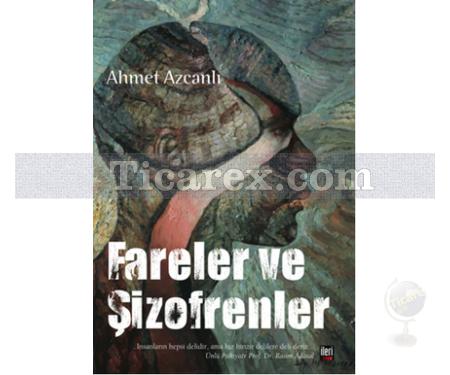 Fareler ve Şizofrenler | Ahmet Azcanlı - Resim 1