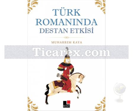 Türk Romanında Destan Etkisi | Muharrem Kaya - Resim 1