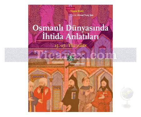 Osmanlı Dünyasında İhtida Anlatıları | Tijana Krstic - Resim 1