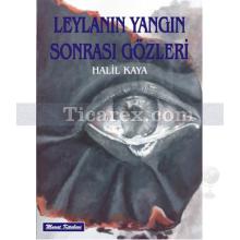 Leylanın Yangın Sonrası Gözleri | Halil Kaya