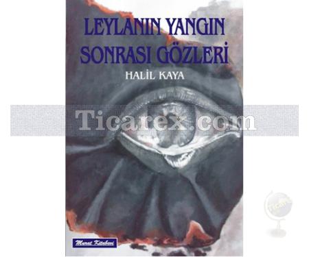 Leylanın Yangın Sonrası Gözleri | Halil Kaya - Resim 1