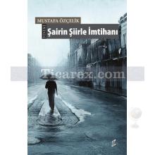 Şairin Şiirle İmtihanı | Mustafa Özçelik