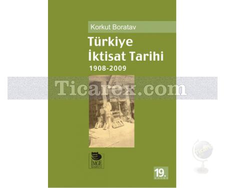 Türkiye İktisat Tarihi | (1908-2009) | Korkut Boratav - Resim 1