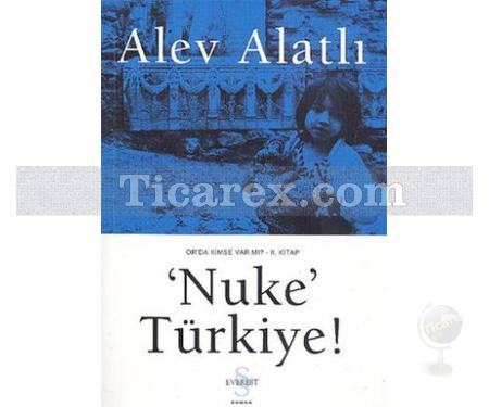 Nuke Türkiye | Or'da Kimse Var mı? - 2. Kitap | Alev Alatlı - Resim 1