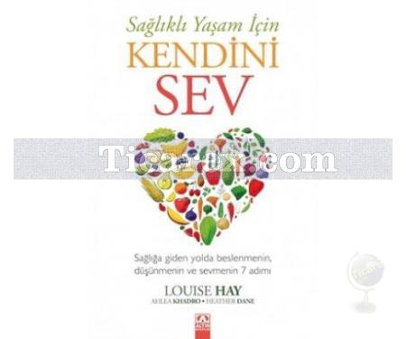 Sağlıklı Yaşam İçin Kendini Sev | Louise Hay, Heather Dane, Ahlea Khadro - Resim 1