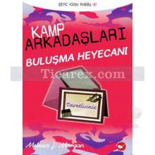 Kamp Arkadaşları 6 - Buluşma Heyecanı | Melissa J. Morgan