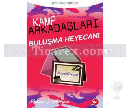 Kamp Arkadaşları 6 - Buluşma Heyecanı | Melissa J. Morgan - Resim 1