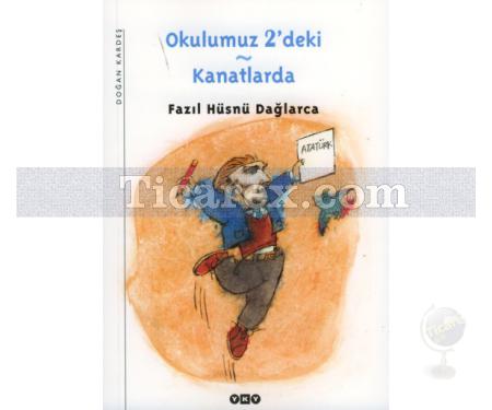 Okulumuz 2'deki - Kanatlarda | Fazıl Hüsnü Dağlarca - Resim 1