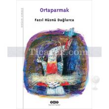 Ortaparmak | Fazıl Hüsnü Dağlarca