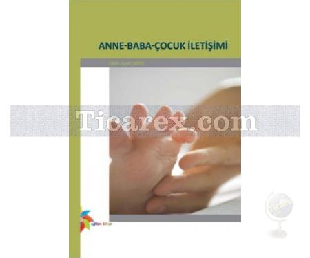 Anne-Baba-Çocuk İletişimi | Aysel Çağdaş - Resim 1