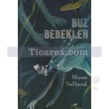 Buz Bebekler | Miyase Sertbarut