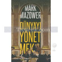 Dünyayı Yönetmek | Mark Mazower