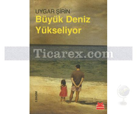 Büyük Deniz Yükseliyor | Uygar Şirin - Resim 1