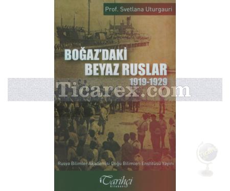 Boğaz'daki Beyaz Ruslar 1919 - 1929 | Svetlana Uturgauri - Resim 1