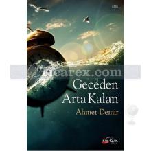 Geceden Arta Kalan | Ahmet Demir