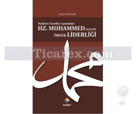 Hz. Muhammed (SAS)'ın Örnek Liderliği | Veysel Özdemir - Resim 1