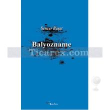 Balyozname | Sencer Başat