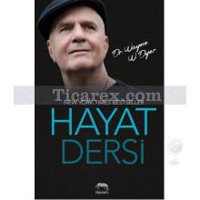 Hayat Dersi | Wayne W. Dyer