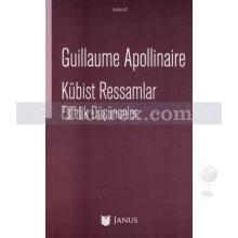 Kübist Ressamlar | Estetik Düşünceler | Guillaume Apollinaire