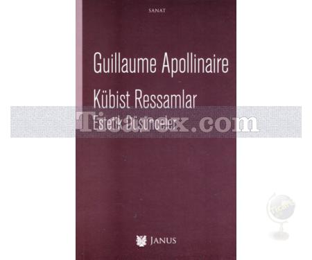 Kübist Ressamlar | Estetik Düşünceler | Guillaume Apollinaire - Resim 1