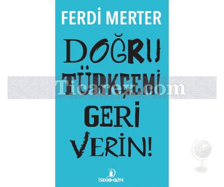 Doğru Türkçemi Geri Verin | Ferdi Merter - Resim 1