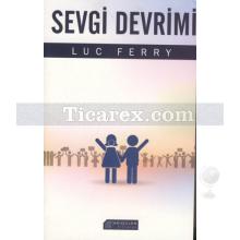 Sevgi Devrimi | Luc Ferry