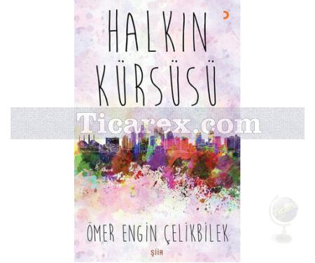 Halkın Kürsüsü | Ömer Engin Çelikbilek - Resim 1