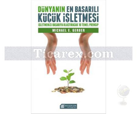 Dünyanın En Başarılı Küçük İşletmesi | Michael Gerber - Resim 1