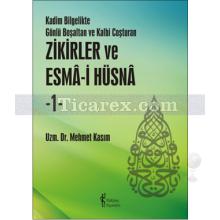 Zikirler ve Esma-i Hüsna 1 | Mehmet Kasım