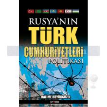 rusya_nin_turk_cumhuriyetleri_politikasi