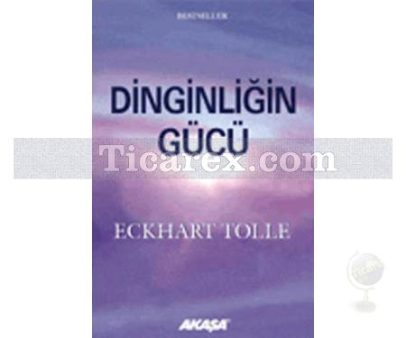 Dinginliğin Gücü | Eckhart Tolle - Resim 1