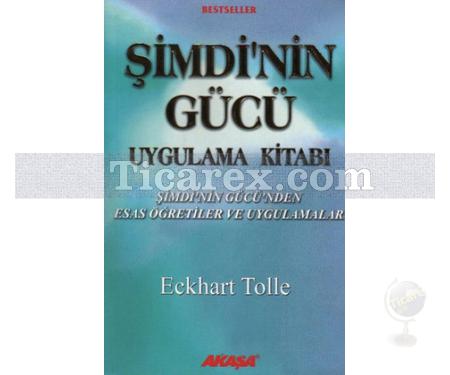 Şimdi'nin Gücü Uygulama Kitabı | Şimdi'nin Gücü'nden Esas Öğretiler ve Uygulamalar | Eckhart Tolle - Resim 1