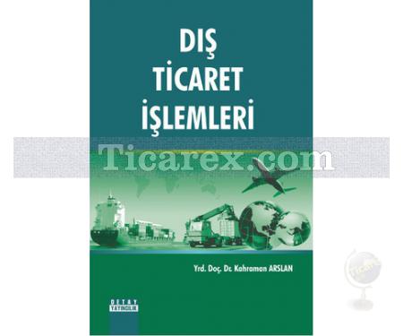 Dış Ticaret İşlemleri | Kahraman Arslan - Resim 1