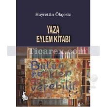 Yaza Eylem Kitabı | Hayrettin Ökçesiz