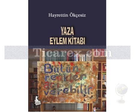 Yaza Eylem Kitabı | Hayrettin Ökçesiz - Resim 1