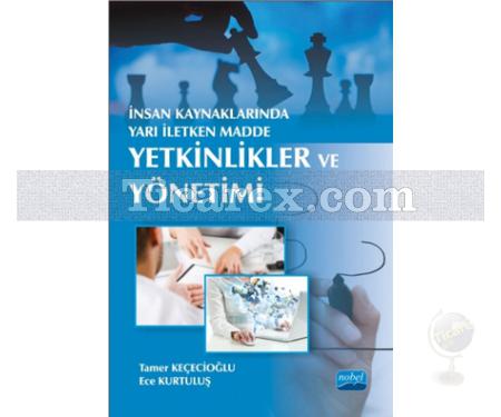 Yetkinlikler ve Yönetimi | İnsan Kaynaklarında Yarı İletken Madde | Tamer Keçecioğlu, Ece Kurtuluş - Resim 1