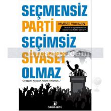 secmensiz_parti_secimsiz_siyaset_olmaz