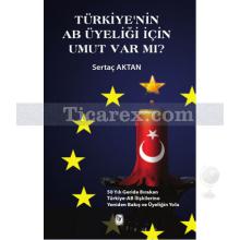 Türkiye'nin AB Üyeliği İçin Umut Var mı? | Sertaç Aktan