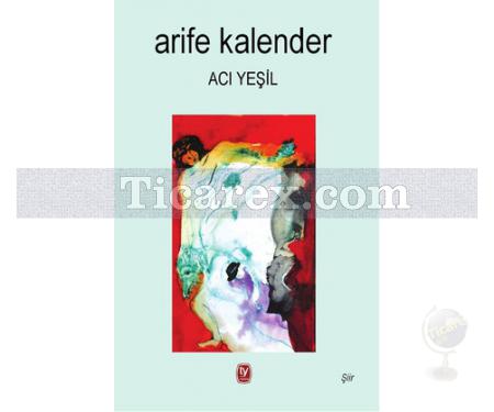 Acı Yeşil | Arife Kalender - Resim 1