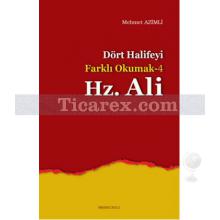 Hz. Ali | Dört Halife'yi Farklı Okumak 4 | Mehmet Azimli