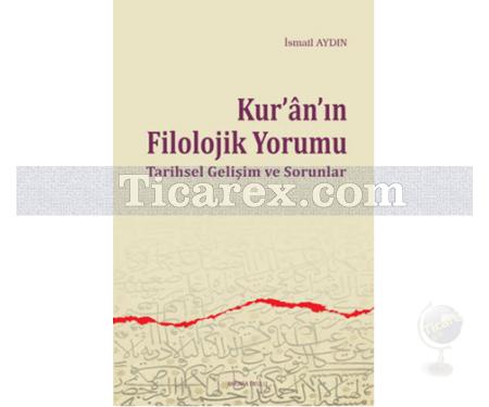 Kur'anın Filolojik Yorumu | Tarihsel Gelişim ve Sorunlar | İsmail Aydın - Resim 1