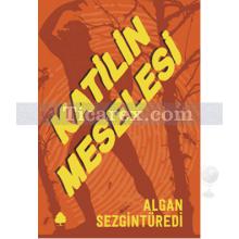 Katilin Meselesi | Algan Sezgintüredi