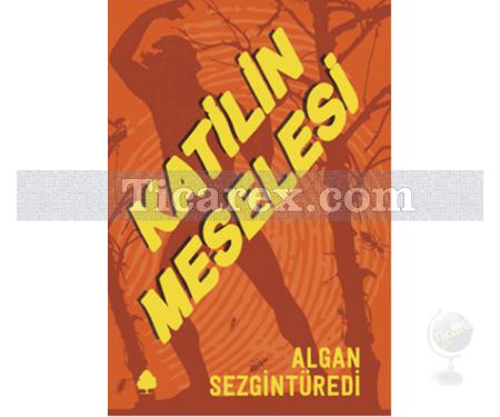 Katilin Meselesi | Algan Sezgintüredi - Resim 1