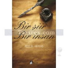 Bir Şiir Bir İnsan | Halil Akbaş