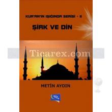 Şirk ve Din | Ku'ran'ın Işığında Serisi 2 | Metin Aydın