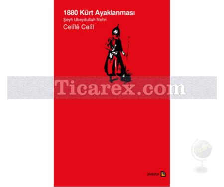 1880 Kürt Ayaklanması | Şeyh Ubeydullah Nehri | Celile Celil - Resim 1