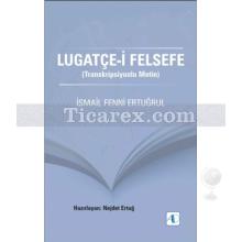 Lugatçe-i Felsefe | Transkripsiyonlu Metin | İsmail Fenni Ertuğrul