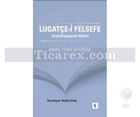 Lugatçe-i Felsefe | Transkripsiyonlu Metin | İsmail Fenni Ertuğrul - Resim 1