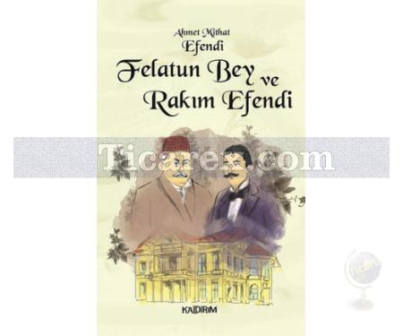 Felatun Bey ve Rakım Efendi | Ahmet Mithat Efendi - Resim 1