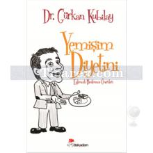 Yemişim Diyetini | Gürkan Kubilay